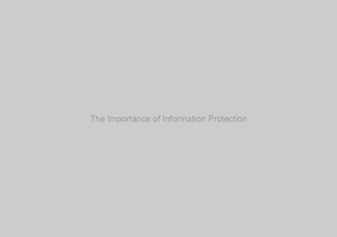 The Importance of Information Protection